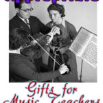 Gifts for Music Teachers