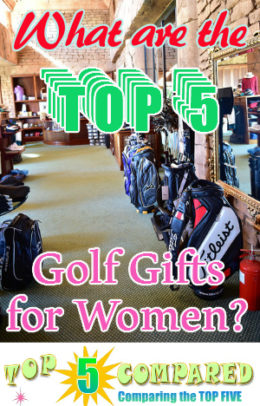 Golf Gifts for Women | Top Five Compared